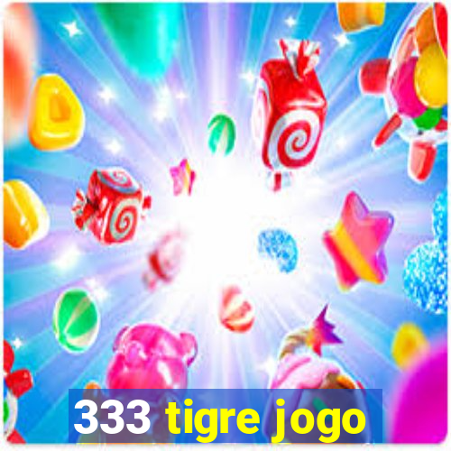 333 tigre jogo